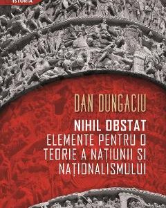 Nihil obstat: elemente pentru o teorie a natiunii si nationalismului - Dan Dungaciu
