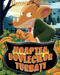 Noaptea dovlecilor turbati - Geronimo Stilton