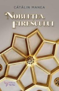 Nobletea firescului - Catalin Manea, Spiritualitate Ezoterism