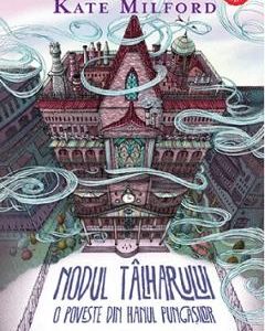 Nodul talharului - Kate Milford