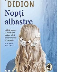 Nopti albastre - Joan Didion