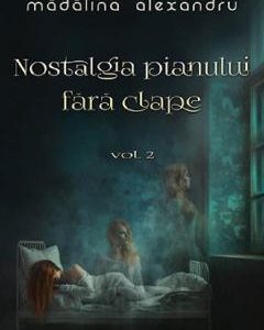 Nostalgia pianului fara clape Vol.2 - Madalina Alexandru
