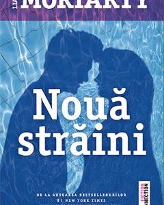 Noua straini - Liane Moriarty