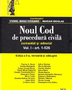 Noul Cod de procedura civila comentat si adnotat. Vol. I: art. 1-526. Ed. 2 - Viorel Mihai Ciobanu