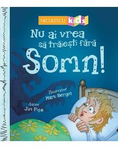 Nu ai vrea sa traiesti fara: Somn! - Jim Pipe
