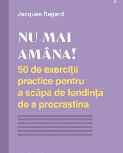 Nu mai amana! - Jacques Regard