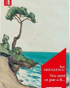 Nu sunt ce par a fi... - Ion Minulescu
