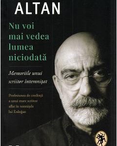 Nu voi mai vedea lumea niciodata - Ahmet Altan