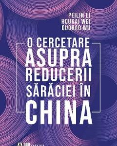 O cercetare asupra reducerii saraciei in China - Peilin Li