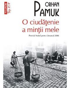 O ciudatenie a mintii mele - Orhan Pamuk