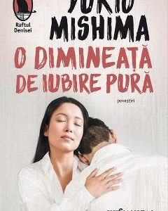 O dimineata de iubire pura - Yukio Mishima