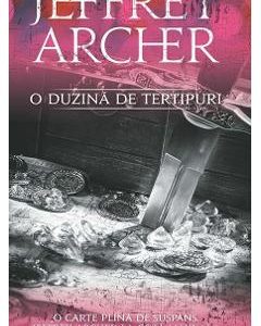 O duzina de tertipuri ed.2016 - Jeffrey Archer