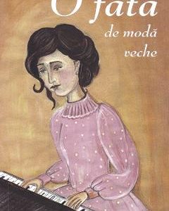 O fata de moda veche - Louisa May Alcott