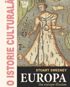 O istorie culturala. Europa - Stuart Sweeney