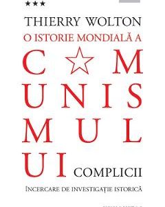 O istorie mondiala a comunismului Vol.3: Complicii - Thierry Wolton