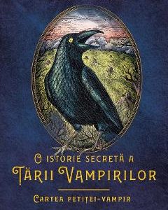 O istorie secreta a Tarii Vampirilor 2: Cartea fetitei-vampir - Adina Popescu