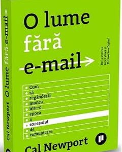 O lume fara e-mail - Cal Newport