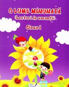 O lume minunata - Clasa 1 - Lecturi de vacanta - Adina Grigore