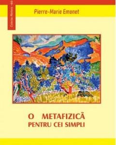 O metafizica pentru cei simpli - Pierre-Marie Emonet