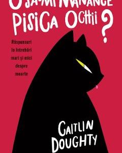 O sa-mi manance pisica ochii? - Caitlin Doughty