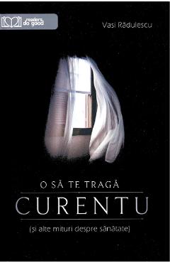 O sa te traga curentu - Vasi Radulescu