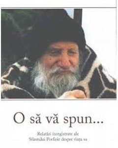 O sa va spun... - Sfantul Porfirie Kavsokalyvitul