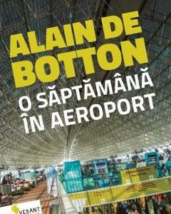 O saptamana in aeroport - Alain de Botton