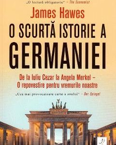 O scurta istorie a Germaniei - James Hawes