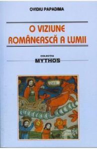 O viziune romaneasca a lumii - Ovidiu Papadima, Stiinte Umaniste