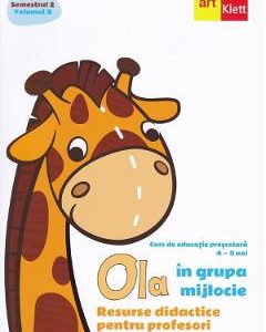 Ola in grupa mijlocie Sem.2 Vol.3. Resurse didactice pentru profesori