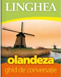 Olandeza. Ghid de conversatie cu dictionar si gramatica