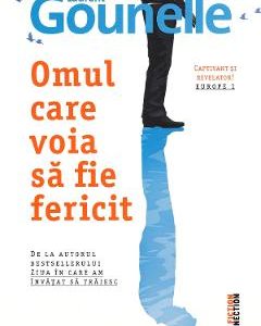 Omul care voia sa fie fericit - Laurent Gounelle