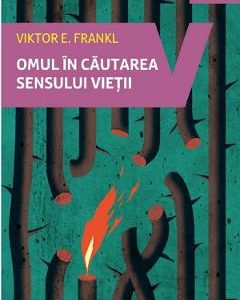 Omul in cautarea sensului vietii - Viktor E. Frankl