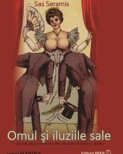 Omul si iluziile sale - Sas Seramis