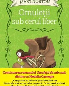 Omuletii sub cerul liber - Mary Norton