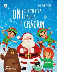 Oni si povestea magica de Craciun - Vasi Radulescu