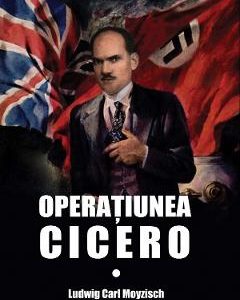 Operatiunea Cicero - Ludwig Carl Moyzisch