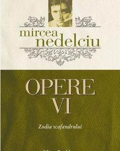 Opere Vol. 6 - Mircea Nedelciu