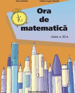 Ora de matematica - Clasa 11 - Petre Nachila