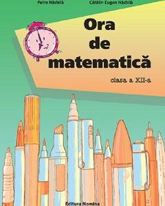 Ora de matematica - Clasa 12 - Petre Nachila