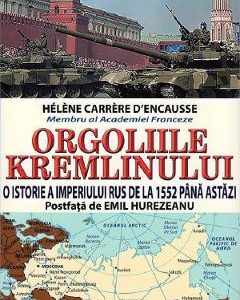 Orgoliile Kremlinului - Helene Carrere D Encausse