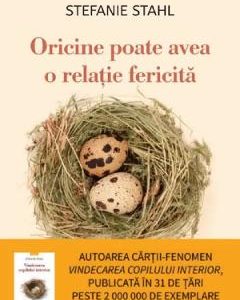 Oricine poate avea o relatie fericita - Stefanie Stahl