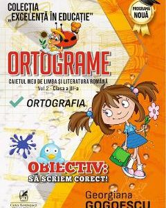 Ortograme. Caietul meu de limba si literatura romana - Clasa 3 Vol.2 - Georgiana Gogoescu