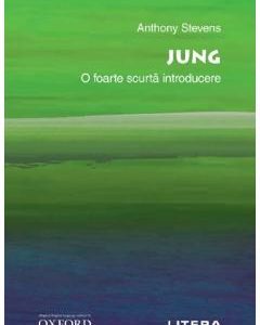 Oxford. Jung. O foarte scurta introducere - Anthony Stevens