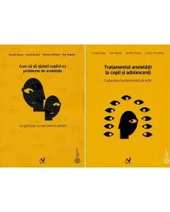 Pachet. Cum sa va ajutati copilul cu probleme de anxietate + Tratamentul anxietatii la copii si adolescenti - Ronald Rapee
