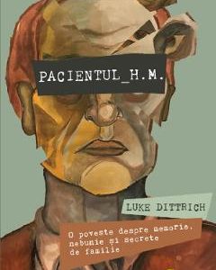 Pacientul H.M. - Luke Dittrich