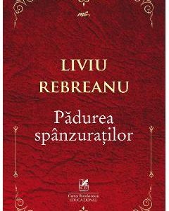 Padurea spanzuratilor - Liviu Rebreanu