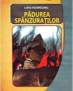 Padurea spanzuratilor - Liviu Rebreanu