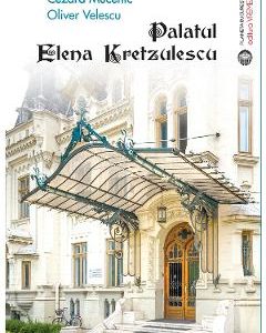 Palatul Elena Kretzulescu - Cezara Mucenic