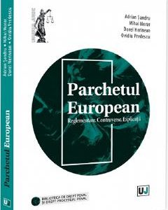 Parchetul European. Reglementare. Controverse. Explicatii - Adrian Sandru